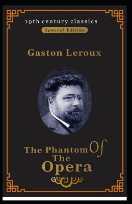 Book cover for The Phantom Of The Opera (19th century classics Illustrated Edition)