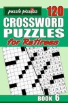 Book cover for Puzzle Pizzazz 120 Crossword Puzzles for Retirees Book 6