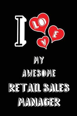 Book cover for I Love My Awesome Retail Sales Manager