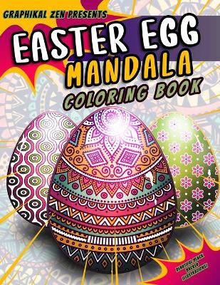 Book cover for Graphikal Zen Presents Easter Egg Mandala Coloring Book