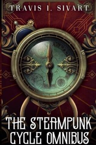 Cover of The Steampunk Cycle Omnibus