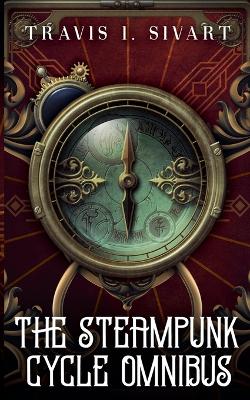 Cover of The Steampunk Cycle Omnibus