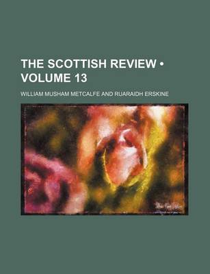 Book cover for The Scottish Review (Volume 13)