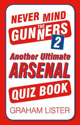 Book cover for Never Mind the Gunners 2