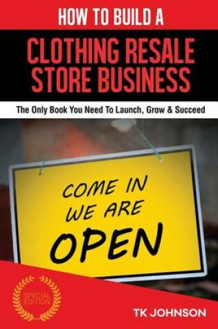 Cover of How to Build a Clothing Resale Store Business (Special Edition)