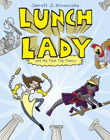 Cover of Lunch Lady and the Field Trip Fiasco