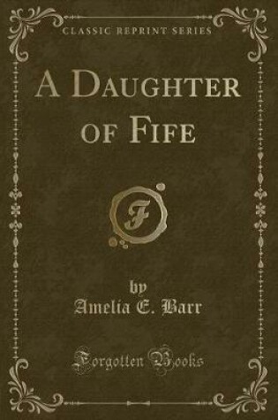 Cover of A Daughter of Fife (Classic Reprint)