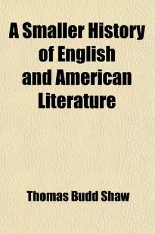 Cover of A Smaller History of English and American Literature; For the Use of Schools