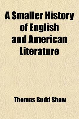 Book cover for A Smaller History of English and American Literature; For the Use of Schools