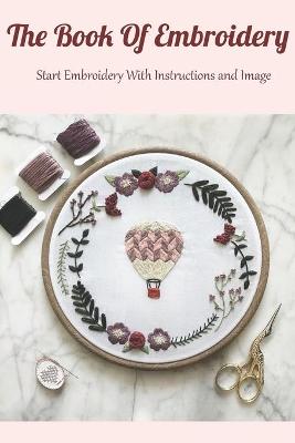 Book cover for The Book Of Embroidery
