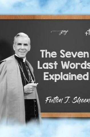 Cover of The Seven Last Words Explained