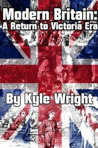 Cover of Modern Britain: A Return to Victoria Era