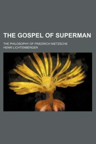 Cover of The Gospel of Superman; The Philosophy of Friedrich Nietzsche