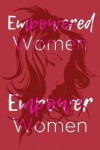 Book cover for Empowered Women Empower Women