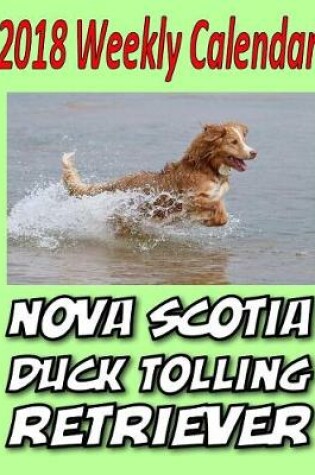 Cover of 2018 Weekly Calendar Nova Scotia Duck Tolling Retriever