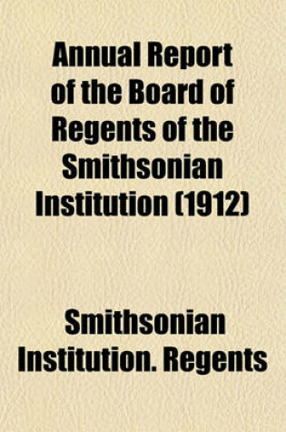 Cover of Annual Report of the Board of Regents of the Smithsonian Institution (1912)