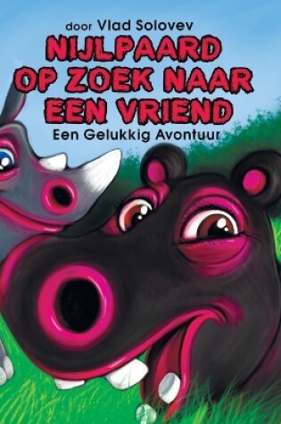 Cover of Nijlpaard Op Zoek Naar Een Vriend