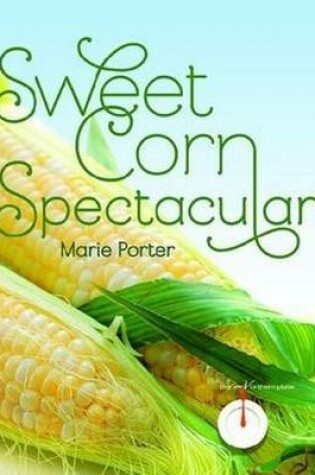 Cover of Sweet Corn Spectacular