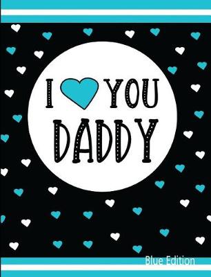 Book cover for I Love You Daddy Blue Edition