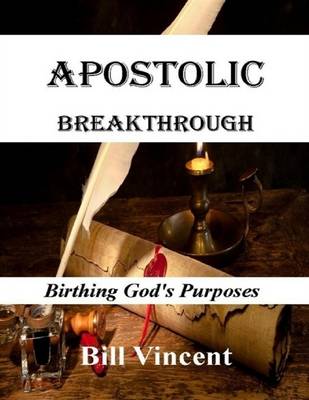 Book cover for Apostolic Breakthrough: Birthing God's Purposes