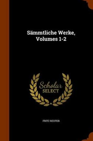 Cover of Sammtliche Werke, Volumes 1-2