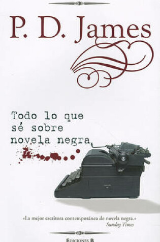 Cover of Todo Lo Que Se Sobre Novela Negra