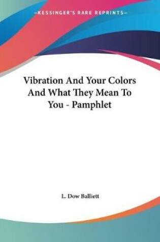 Cover of Vibration And Your Colors And What They Mean To You - Pamphlet