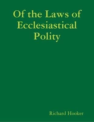 Book cover for Of the Laws of Ecclesiastical Polity