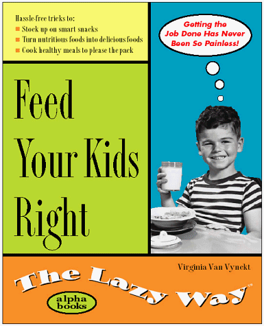 Book cover for Feed Your Kids Right the Lazy Way