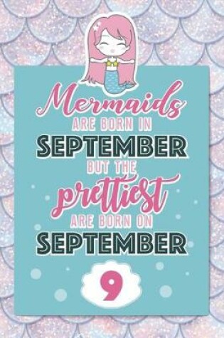 Cover of Mermaids Are Born In September But The Prettiest Are Born On September 9