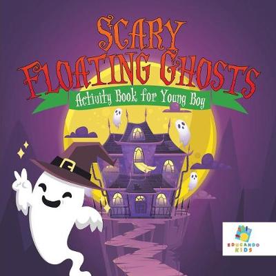 Book cover for Scary Floating Ghosts Activity Book for Young Boy