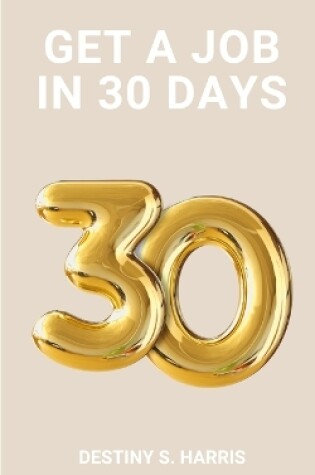 Cover of Get A Job In 30 Days