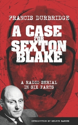 Book cover for A Case For Sexton Blake (Original scripts of the radio serial)