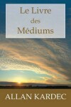 Book cover for Le Livre des Mediums