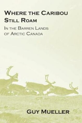 Cover of Where the Caribou Still Roam