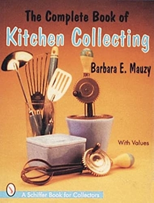 Book cover for Complete Book of Kitchen Collecting