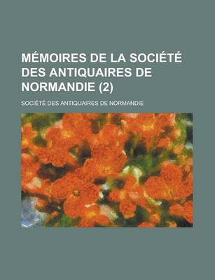 Book cover for Memoires de La Societe Des Antiquaires de Normandie (2)