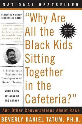 Book cover for Why Are All the Black Kids Sitting Together in the Cafeteria?