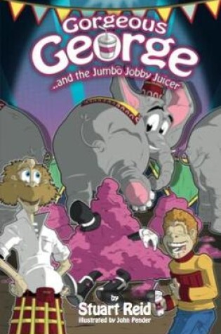 Cover of Gorgeous George and the Jumbo Jobby Juicer