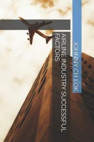 Cover of Airline Industry Successful Factors