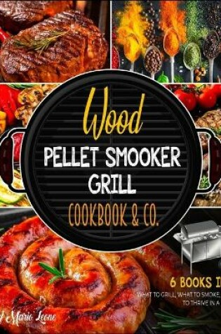 Cover of Wood Pellet Smooker Grill Cookbook & Co. [6 Books in 1]