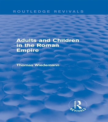 Book cover for Adults and Children in the Roman Empire (Routledge Revivals)