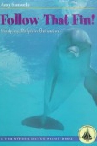 Cover of Follow That Fin! Stuyding Dolphin Behavior