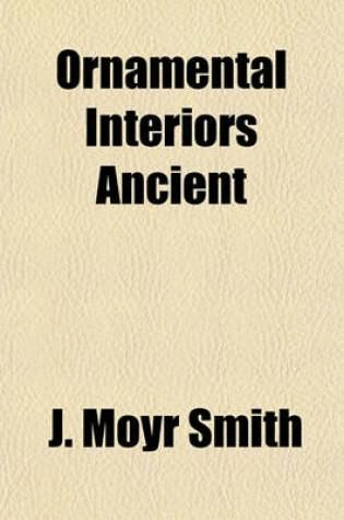 Cover of Ornamental Interiors Ancient