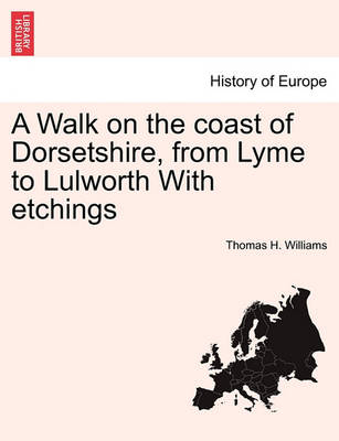 Book cover for A Walk on the Coast of Dorsetshire, from Lyme to Lulworth with Etchings