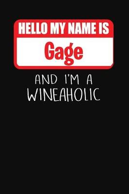 Book cover for Hello My Name is Gage And I'm A Wineaholic