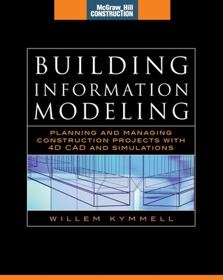 Cover of Building Information Modeling: Planning and Managing Construction Projects with 4D CAD and Simulations (McGraw-Hill Construction Series)