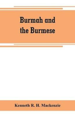 Cover of Burmah and the Burmese