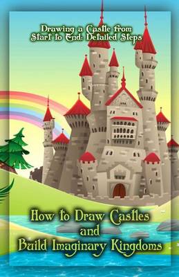 Book cover for How to Draw Castles and Build Imaginary Kingdoms