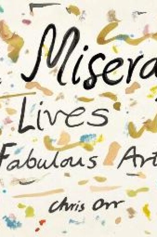 Cover of The Miserable Lives of Fabulous Artists